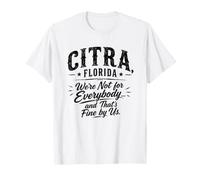 CITRA, Florida No Somos para Todos y eso está Bien para Nosotros Camiseta