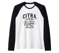 CITRA, Florida No Somos para Todos y eso está Bien para Nosotros Camiseta Manga Raglan