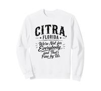CITRA, Florida No Somos para Todos y eso está Bien para Nosotros Sudadera