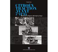 Citroën traction avant 7-11-15. Storia ed evoluzione dal 1934 al 1957