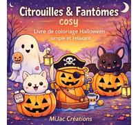citrouilles et fantômes cozy: Livre de coloriage Halloween simple et relaxant | Illustrations spooky cozy adorables pour adultes, ados et amateurs d’automne