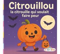 Citrouillou, la citrouille qui voulait faire peur: Histoire drôle d’Halloween + jeux, coloriages et activités pour enfants de 3 à 7 ans