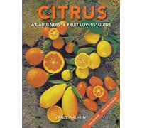 Citrus: A Gardeners' & Fruit Lovers' Guide