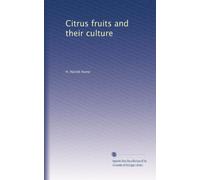 Citrus fruits and their culture