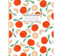 Citrus Orange Composition Notebook: Fun Fruit Pattern Notebook for Kids, Teens, and Summer Notes - 7.5 x 9.25 Inch, 110 Lined Pages