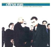 Citrus Sun - Citrus Sun-Another Time Another Space