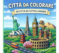 Città da Colorare: 50 Disegni in stile Cozy - Angoli Isometrici e Paesaggi Iconici da tutto il mondo. Libro da Colorare Antistress per Adulti e Ragazzi
