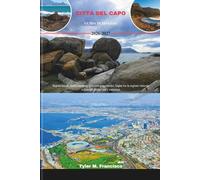 CITTÀ DEL CAPO GUIDA DI VIAGGIO 2026-2027: Segreti locali, tesori nascosti, percorsi panoramici, fughe tra le regioni vinicole e consigli pratici per i visitatori (Foreknow companion)