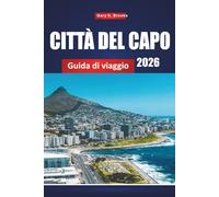 CITTÀ DEL CAPO GUIDA DI VIAGGIO 2026: Scopri paesaggi mozzafiato, cucina di livello mondiale, quartieri vivaci e attrazioni imperdibili nella Madre Città