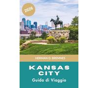 CITTÀ DI KANSAS Guida di viaggio 2026: Scopri il patrimonio jazz, la cultura del barbecue, i distretti storici, le attrazioni locali e consigli pratici per la tua fuga in Missouri