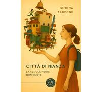 Città di Nanza. La scuola media non esiste (Narrativa)