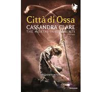 Città di ossa. Shadowhunters. The mortal instruments (Vol. 1) (Oscar fantastica)