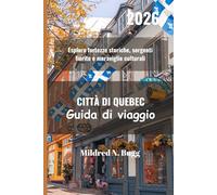 CITTÀ DI QUEBEC Guida di viaggio 2026: Esplora fortezze storiche, sorgenti fiorite e meraviglie culturali