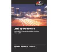Città iperadattive: Pianificazione e progettazione per un futuro imprevedibile