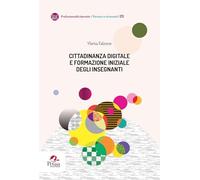 Cittadinanza digitale e formazione iniziale degli insegnanti (Professionalità docente. Percorsi e strumenti)