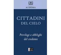 Cittadini del Cielo: Privilegi e obblighi del credente (Pocket Academia)