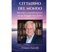 Cittadino del Mondo: Ricordi e considerazioni su un Viaggio mai finito