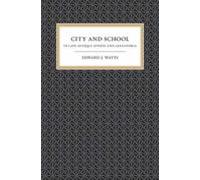 City And School In Late Antique Athens And Alexandria : 41