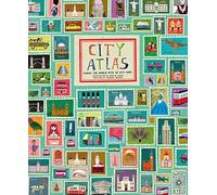 City Atlas: Discover the personality of the world's best-loved cities in this illustrated book of maps