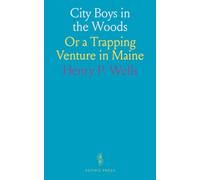 City Boys in the Woods: Or a Trapping Venture in Maine