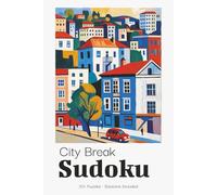 City Break Sudoku Puzzle Book for Adults: Portable Sudoku Puzzles for Short City Trips & Urban Getaways | Perfect Travel Companion | 6x9 inches, 110 Pages | 50+ Puzzles | Solutions Included