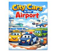 City Cars at the Airport - Realistic Die-Cast Toy Vehicles for Kids (Little Cars Adventures Fun Cars in the City)