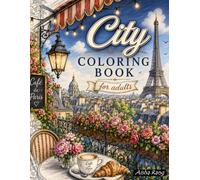 City Coloring Book for Adults: 60 Unique Designs of Famous Cities and Urban Landmarks Around the World - a Relaxing Travel Journey for Stress Relief ... (Adult coloring book for relaxation)