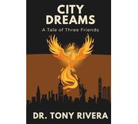 City Dreams: A Tale of Three Friends: 1