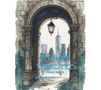CITY FACETS: Art Therapy in Lines: From Ancient Arches to Glass Skyscrapers (The Lines of Heritage Series)