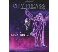 City Freaks: or How I Fell In Love With a Lilac Angel