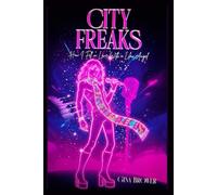 City Freaks: or How I Fell In Love With a Lilac Angel: Inspired By the Life and Legacy of Jobriath Boone