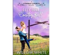 City Girl, Country Bull: A Cowboy Church Novel (Cowboy Church Sweet Romance)