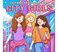 City Girls Coloring Book: Modern Lifestyle Coloring Pages Featuring Downtown Escapes, Famous Landmarks, and Memorable Getaways for Adults & Teens to Relieve Stress