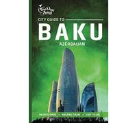 City Guide to Baku, Azerbaijan [Idioma Inglés]