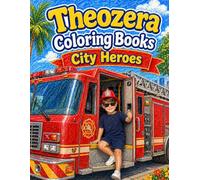 City Heroes Coloring Book: Police Cars, Fire Trucks, and Rescue Vehicle Coloring Pages for Kids (Theozera Coloring Books)