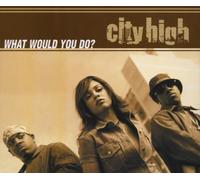 City High - What Would You Do [Import]