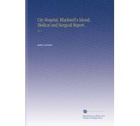 City Hospital, Blackwell's Island, Medical and Surgical Report. .: No. 2