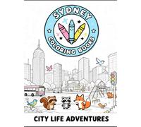 City Life Adventures Coloring Book for Kids Ages 4-8: Fun Urban Activities, Playgrounds, Parks, and Outdoor Adventures for Creative Learning and Fun: ... soccer, riding scooters, pets, and parks