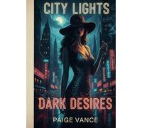 City Lights, Dark Desires
