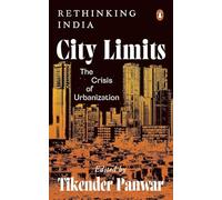 City Limits: The Crisis of Urbanization (Rethinking India Series)