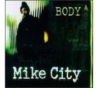 City, Mike - Body