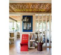 City of Angels: Houses and Gardens of Los Angeles