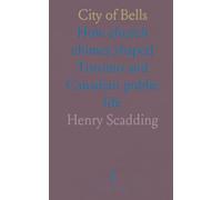 City of Bells: How church chimes shaped Toronto and Canadian public life