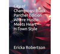 City of Champions: Black Panther Edition Where Hustle Meets Heart - H-Town Style