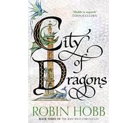 City of Dragons: Robin Hobb: Book 3 (The Rain Wild Chronicles)