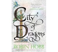 City of Dragons: Volume Three of the Rain Wilds Chronicles: 3