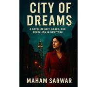 City of Dreams: A Novel: A Novel of Grit, Grace, and Rebellion in New York
