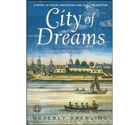 City of Dreams: A Novel of Nieuw Amsterdam and Early Manhattan