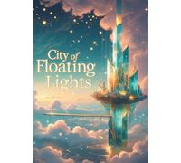 City of Floating Lights: Notes from the Skyline of Dreams (part of the Dream Realms Series) (7" x 10" - close to B5)