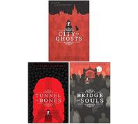 City of Ghosts Series Collection 3 Books Set (City of Ghosts, Tunnel of Bones & Bridge of Souls)